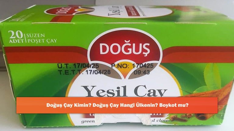 Doğuş Çay Kimin? Doğuş Çay Hangi Ülkenin? Boykot mu?